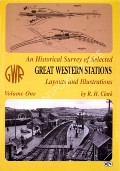 Book cover of An Historical Survey of Selected Great Western Stations - Layouts and Illustrations  by CLARK, R.H. & POTTS, C.R. 